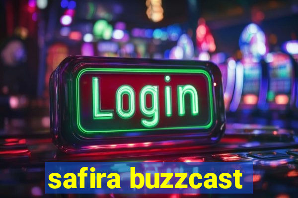 safira buzzcast